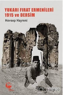 Yukarı Fırat Ermenileri 1915 ve Dersim