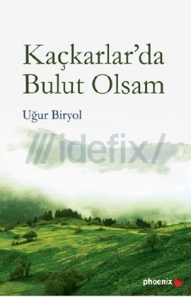 Kaçkarlar'da Bulut Olsam