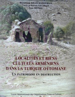 localites-et-biens-cultuels-armeniens-dans-la-turquie-ottomane-un-patrimoine-en-destruction