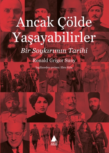 “Ancak Çölde Yaşayabilirler”. Bir Soykırımın Tarihi