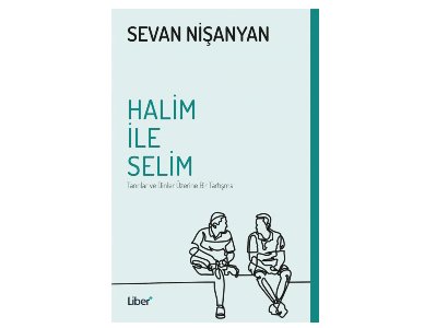 Halim ile Selim. Tanrılar ve Dinler Üzerine Bir Tartışma