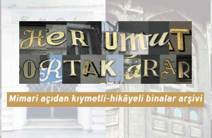 Mimari açıdan kıymetli-hikâyeli binaların dijital arşivi açıldı