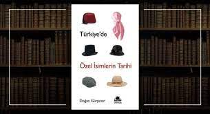 Türkiye’de Özel İsimlerin Tarihi: Kitap Yorumu