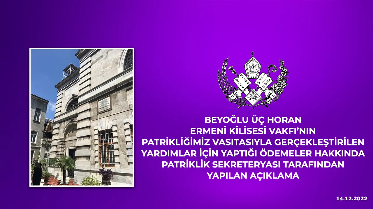 Beyoğlu Üç Horan Ermeni Kilisesi Vakfı’nın Patriklik kanalı ile yaptığı ödemeler hakkında Patriklik Sekreteryasından açıklama