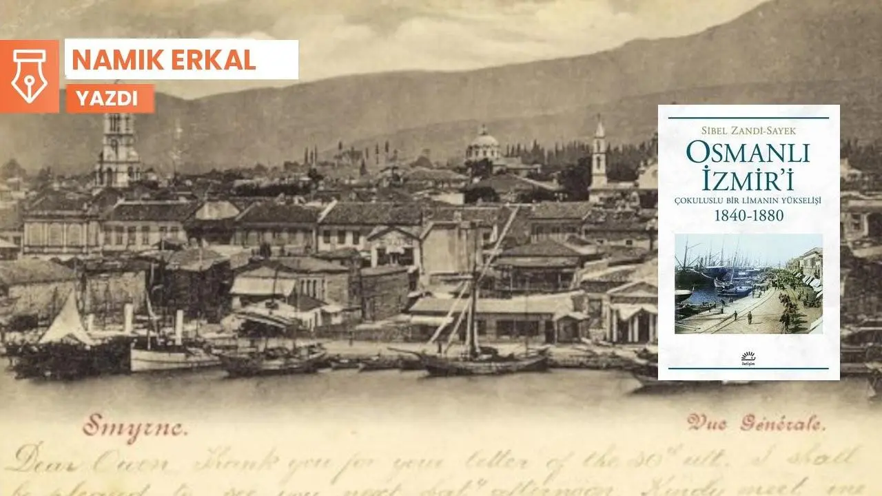 Osmanlı İzmir’inden modernleşme olgusuna yeniden bakış