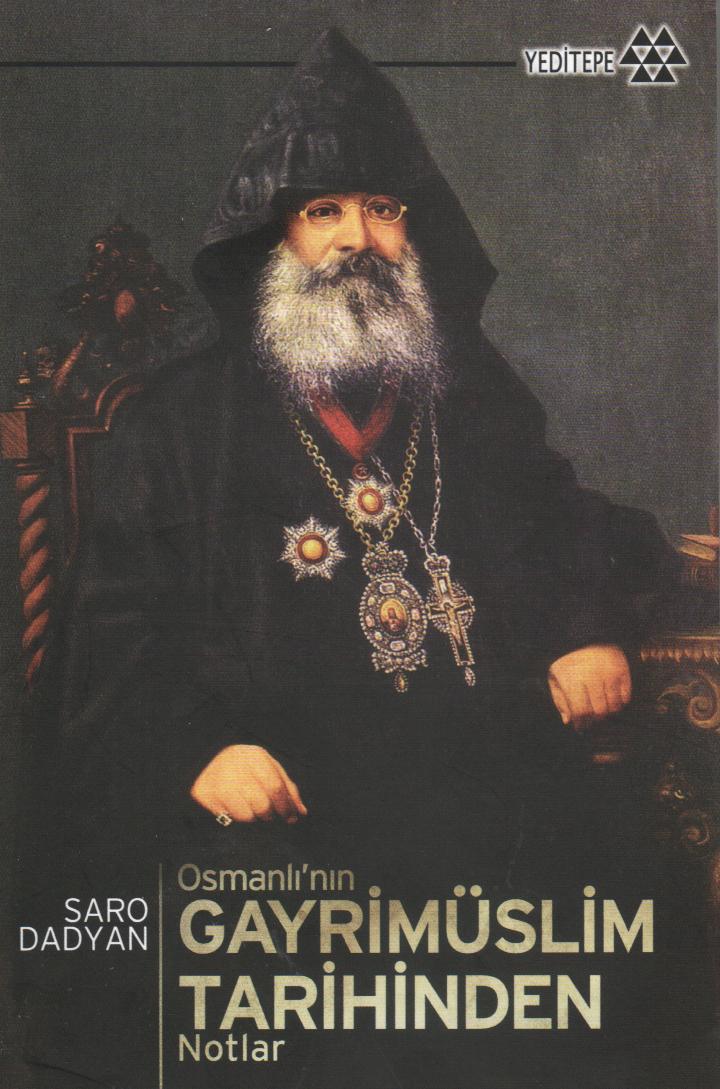 Saro Dadyan’ın “Osmanlı’nın Gayrimüslim Tarihinden Notlar” kitabı
