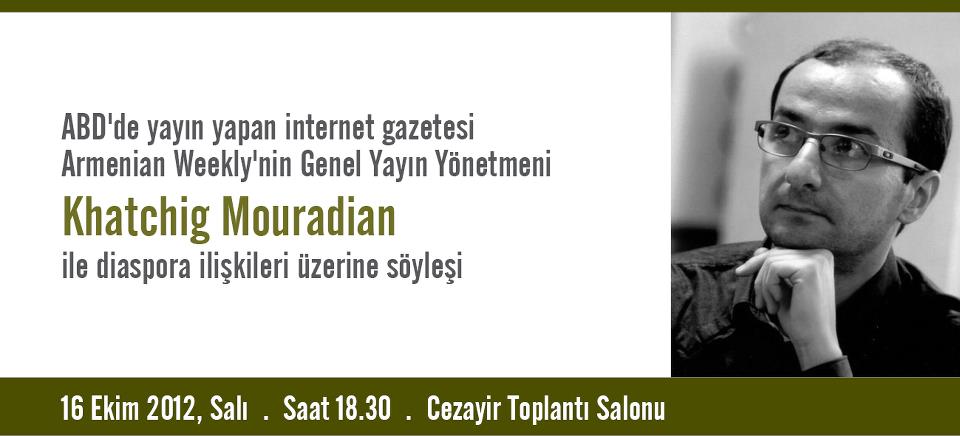 Armenian Weekly’nin Genel Yayın Yönetmeni Khatchig Mouradian’ın söyleşisi