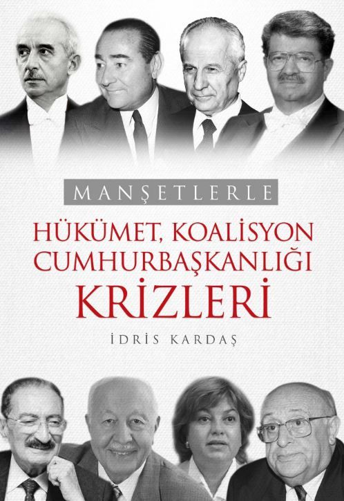 Manşetlerle Hükümet, Koalisyon, Cumhurbaşkanlığı Krizleri