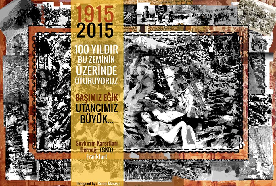 Soykırımın inkarı yeni insanlık suçlarının habercisi ve geleceğimizin imhasıdır!