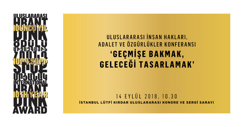 Hrant Dink Ödülü’nün 10. yılında ‘Geçmişe Bakmak Geleceği Tasarlamak’ konferansı
