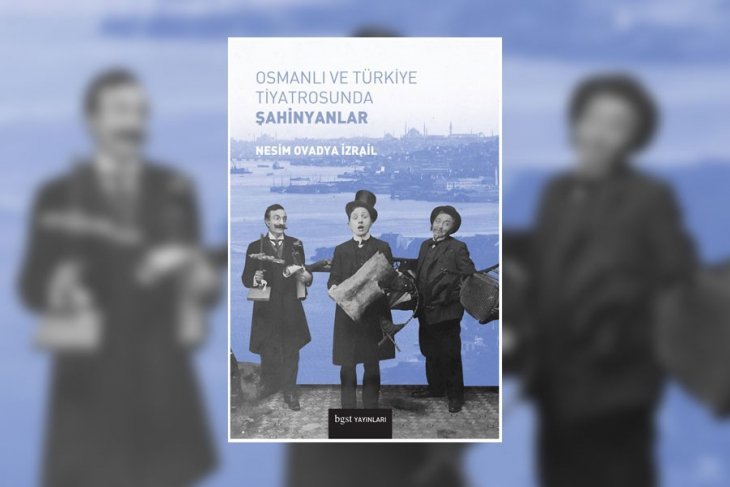 Osmanlı ve Türkiye tiyatrosunda Şahinyanlar
