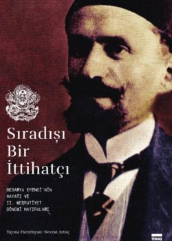 Sıradışı bir İttihatçı: Besarya Efendi