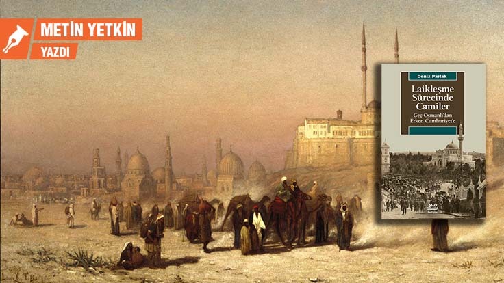 Laiklik kavramına ters okuma: ‘Laikleşme Sürecinde Camiler’