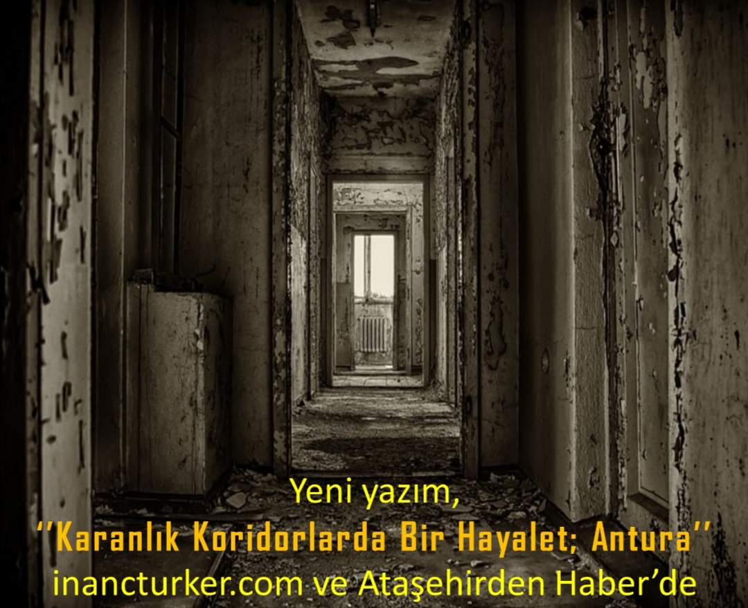 Karanlık Koridorlarda Bir Hayalet; Antura…