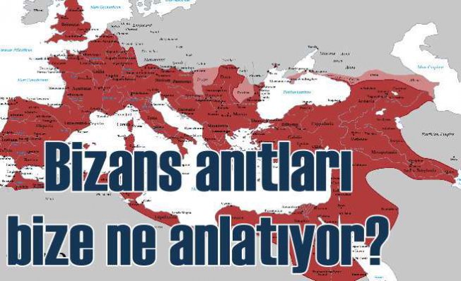 Anıtlarla Bizans Tarihi | Bizans anıtları günümüze ne anlatıyor?