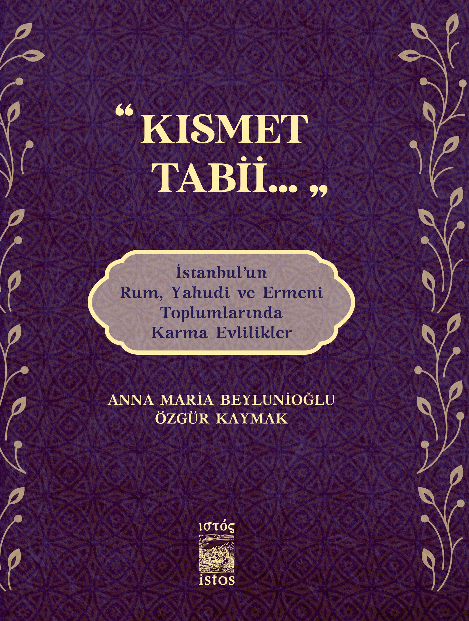 “Kısmet Tabii…” İstanbul’un Rum, Yahudi ve Ermeni Toplumlarında Karma Evlilikler