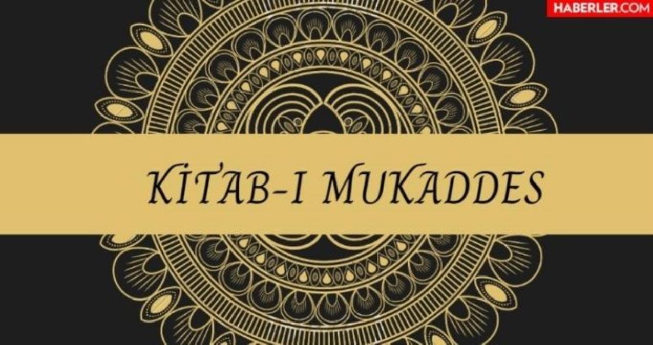 Kitab-ı Mukaddes nedir? Kitab-ı Mukaddes bölümleri nelerdir? Eski Ahit ve Yeni Ahit nedir?