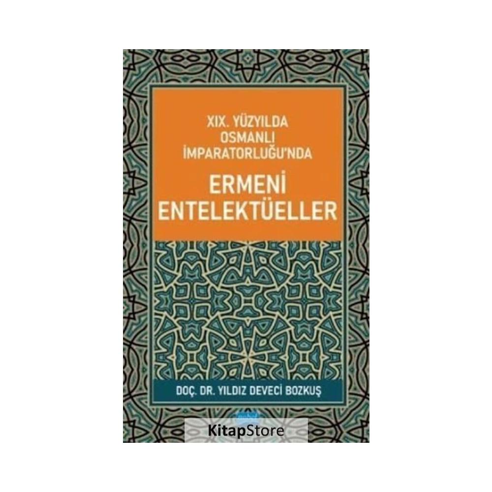 XIX.Yüzyılda Osmanlı İmparatorluğu’nda Ermeni Entelektüeller