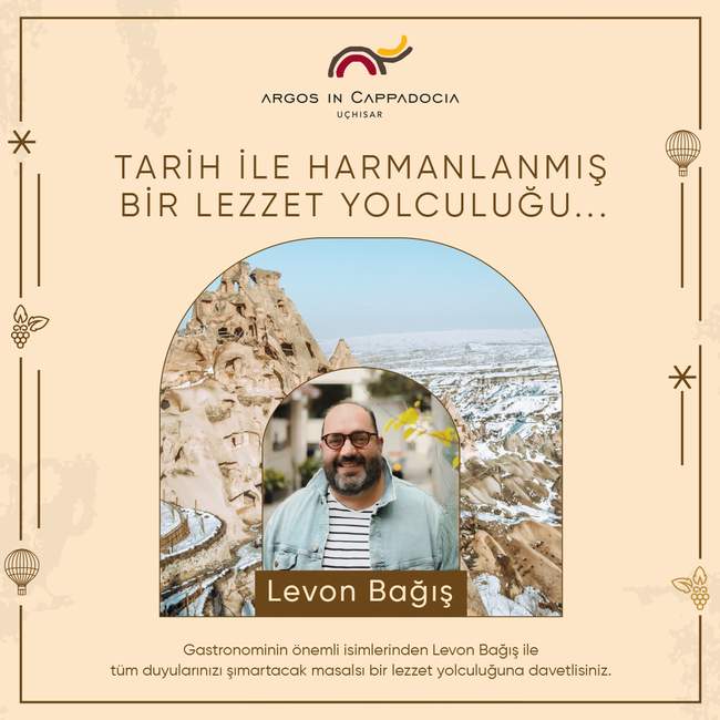 Levon Bağış ile Argos in Cappadocia’nın Büyülü Atmosferine Keyifli Yolculuk…