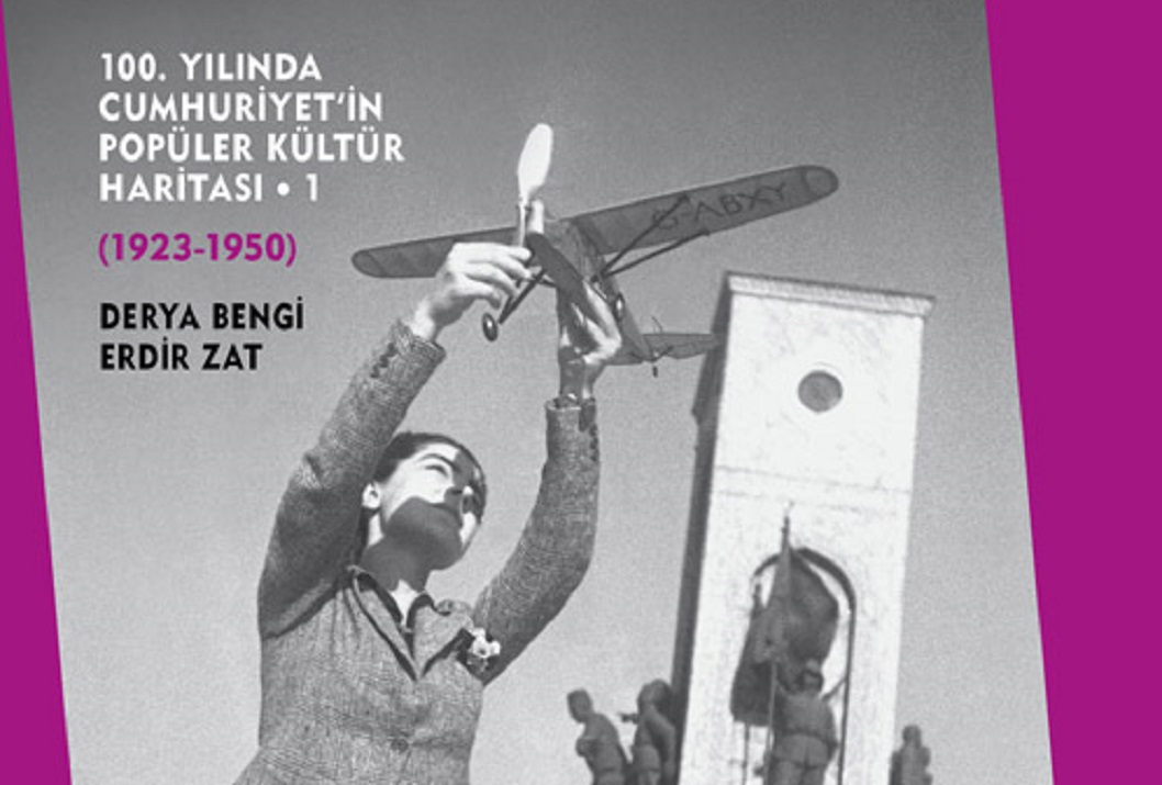 Cumhuriyet’in Popüler Kültür Haritası 1 (1923-1950)