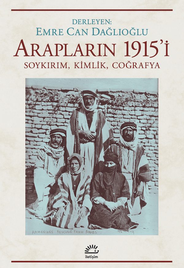 Ermeni Soykırımı’na Arap Coğrafyasından Bakmak