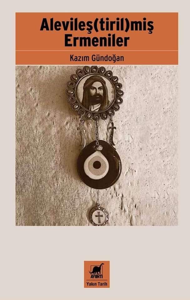 “Kazim Gündogan’ın “Alevileş(tiril)miş Ermeniler – Biz İsa’ya Tabiyiz, Ali’ye Mecburuz” İsimli Yeni Kitabı Raflarda Yerini Aldı…