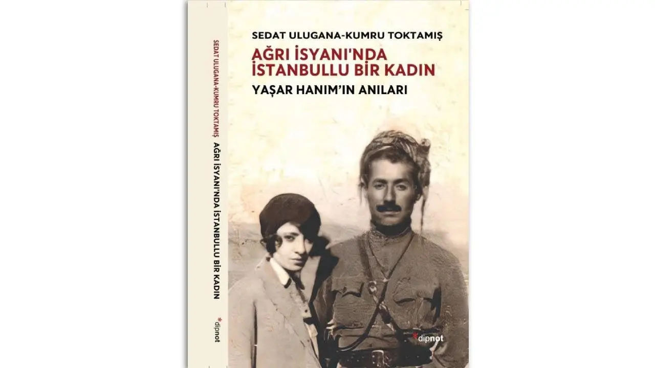Araştırmacılar Sedat Ulugana ve Kumru Toktamış’tan yeni kitap: ‘Ağrı İsyanı’nda İstanbullu bir kadın’