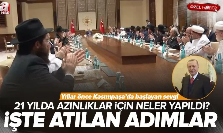 Azınlıklar AK Parti ile kazanımlar elde etti! Başkan Erdoğan’ın azınlık sevgisi Kasımpaşa’da başladı