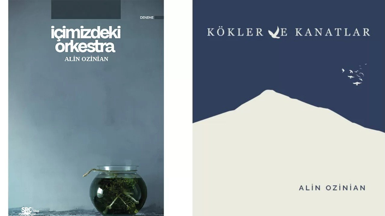 Alin Ozinian’dan iki yeni kitap: ‘İçimizdeki Orkestra’ ile ‘Kökler ve Kanatlar’ okuyucuyla buluştu