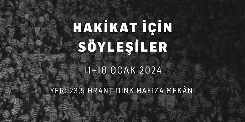 Hrant’ı ve hakikati konuşuyoruz