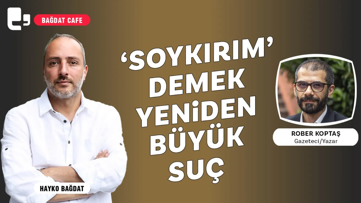 ‘Kripto Ermeniler’ içimizde mi yaşıyor? Rober Koptaş değerlendiriyor | Hayko Bağdat ile ‘Bağdat Cafe’