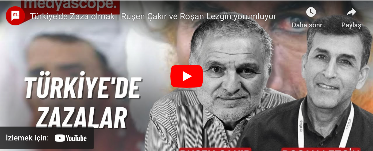 Bir mozaik olarak Türkiye (3) | Ruşen Çakır’ın konuğu Roşan Lezgîn: Türkiye’de Zazalar