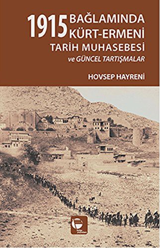 1915 Soykırımı Bağlamında Kürt-Ermeni Tarih Muhasebesi