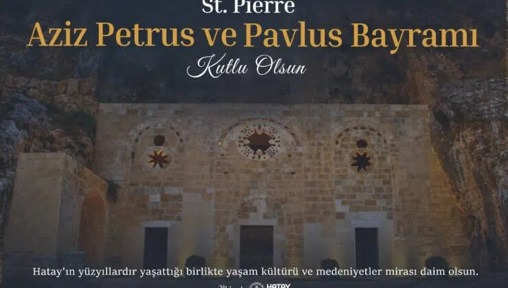 Öntürk’ten, St. Pierre Aziz Petrus ve Pavlus Bayramı Mesajı