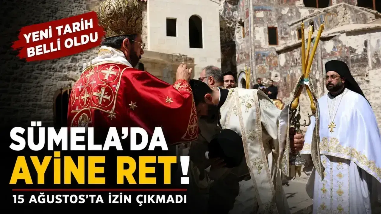 Sümela Manastırı’nda 15 Ağustos’ta Ayin Yapılmasına İzin Çıkmadı! Yeni Tarih Belli Oldu 