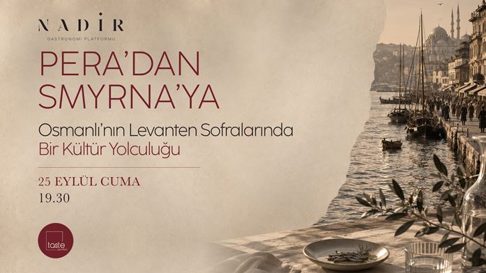 Pera’dan Smyrna’ya Osmanlının Levanten Sofralarında Bir Kültür Yolculuğu
