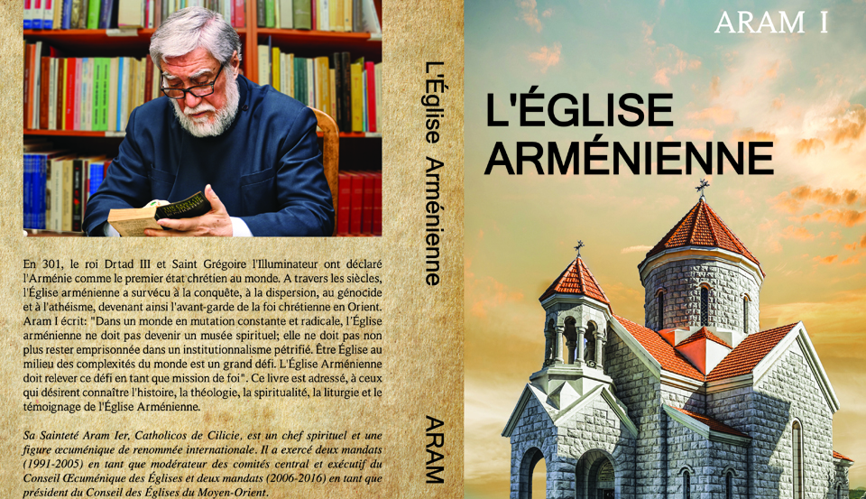 Լոյս տեսաւ Արամ Ա. Վեհափառի The Armenian Church գիրքին ֆրանսերէն հրատարակութիւնը