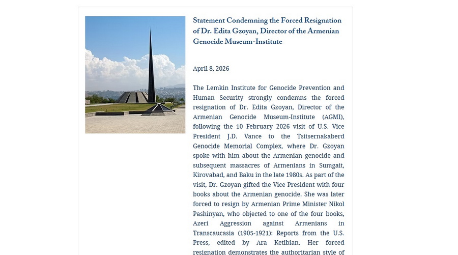 Լեմկինի անվան ցեղասպանության կանխարգելման և մարդկային անվտանգության ինստիտուտը միանում է Հայաստանի և աշխարհի բազմաթիվ գիտնականներին՝ դատապարտելով դոկտոր Էդիտա Գզոյանի հարկադիր հրաժարականը
